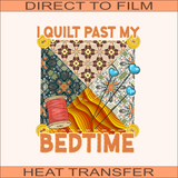 SB620 I Quilt Past my Bedtime | Ready to Press Heat Transfer 11" x 9"