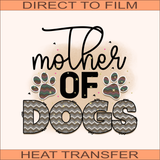 SB625 Mother of Dogs | Ready to Press Heat Transfer 11" x 10.3"