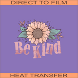 SB46 Be Kind Floral | Ready to Press Heat Transfer  10" x 8"