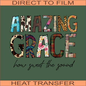 Amazing Grace | Ready to Press Heat Transfer  10" x  8.3"