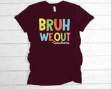 Bruh We Out Teachers | Ready to Press Heat Transfer 10.5" x 8.5"