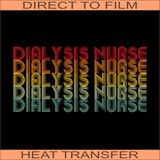 Dialysis Nurse Repeat | Ready to Press Heat Transfer 11" x 5.8"