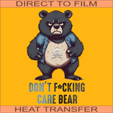 Don't F*cking Care Bear | Ready to Press Heat Transfer 7.5 x 11.7