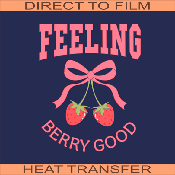 Feeling Berry Good | Ready to Press Heat Transfer 8