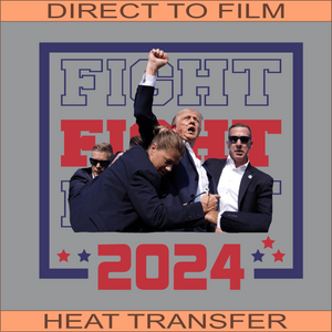 Fight 2024 | Ready to Press Heat Transfer 10" x 9.3"