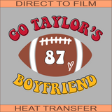 Go Taylor's Boyfriend | Ready to Press Heat Transfer 11.7" x 9.8"