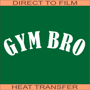 Gym Bro  | Ready to Press Heat Transfer 10" x 3.05"