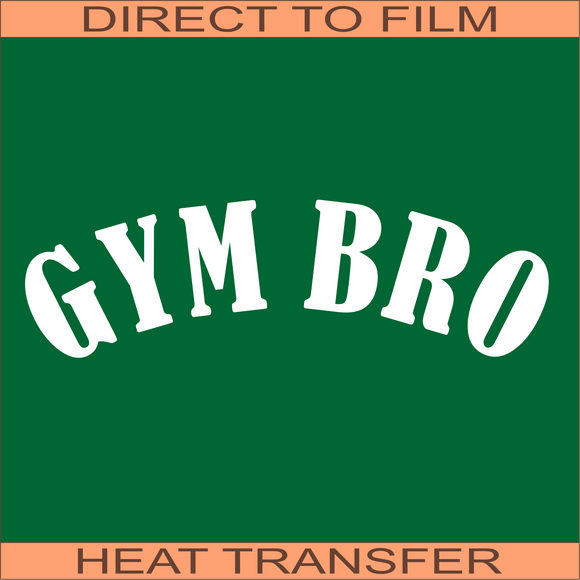 Gym Bro  | Ready to Press Heat Transfer 10