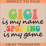 Gigi Is My Name | Ready to Press Heat Transfer 10.5" X 7.5"