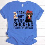 I Can Buy Myself Chickens | Ready to Press Heat Transfer 10 x 9.4