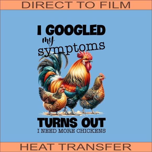 I Googled My Symptoms | Ready to Press Heat Transfer  7.5