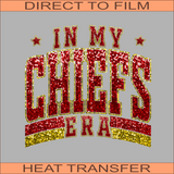 In My Chiefs Era Front & Back | Ready to Press Heat Transfer 11.6" x 11" & 10" x 12"