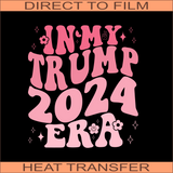 In My Trump Era | Ready to Press Heat Transfer 9" x 10"