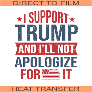 I Support Trump and | Ready to Press Heat Transfer 10" x 10.9"