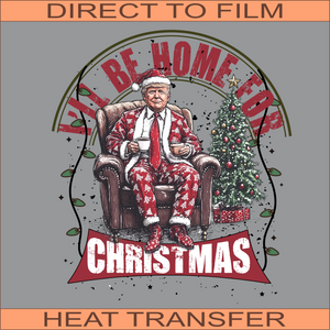 I'll Be Home For Christmas Chair  | Ready to Press Heat Transfer 10.5" x 12"