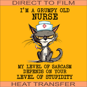 I'm A Grumpy Old Nurse | Ready to Press Heat Transfer 9 x 11.4