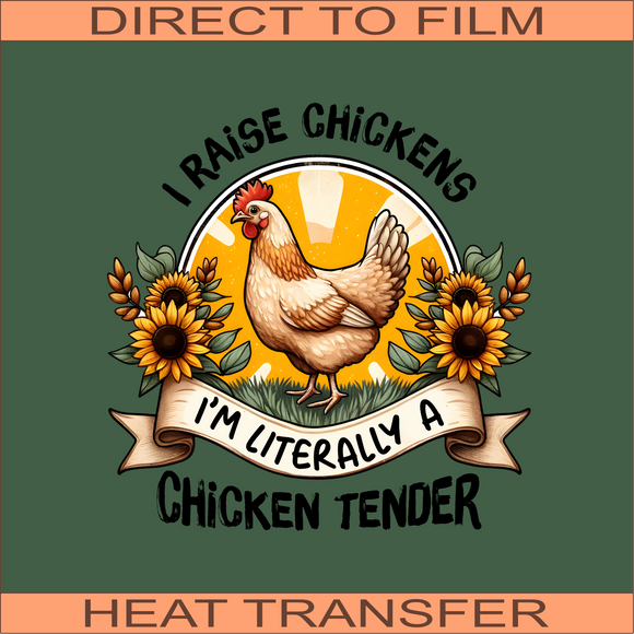 I'm Literally a Chicken Tender | Ready to Press Heat Transfer  9.5