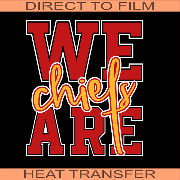 KCC42 We Are Chiefs | Ready to Press Heat Transfer 10.3