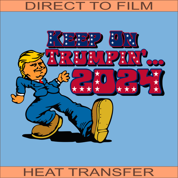 Keep On Trumpin 24| Ready to Press Heat Transfer 10.5