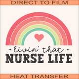 Livin That Nurse Life | Ready to Press Heat Transfer 10" x 7.6"