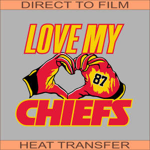 Love My Chiefs| Ready to Press Heat Transfer 10.2" x 8.9"