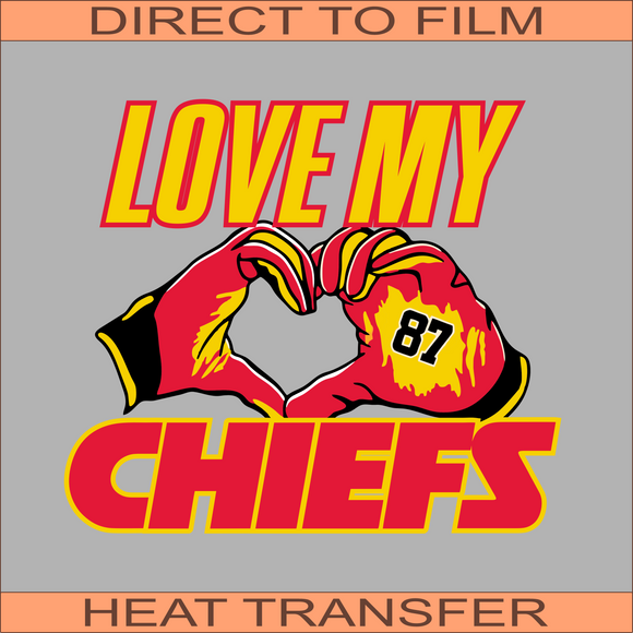 Love My Chiefs| Ready to Press Heat Transfer 10.2