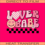 Lover Babe | Ready to Press Heat Transfer 10.5" x 7.4"