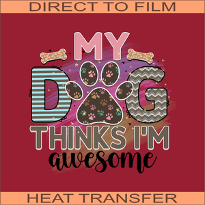 My Dog Thinks | Ready to Press Heat Transfer 9.5" x 9"