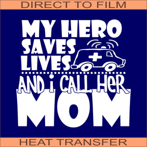 My Hero Mom| Ready to Press Heat Transfer  8" x 7.5"