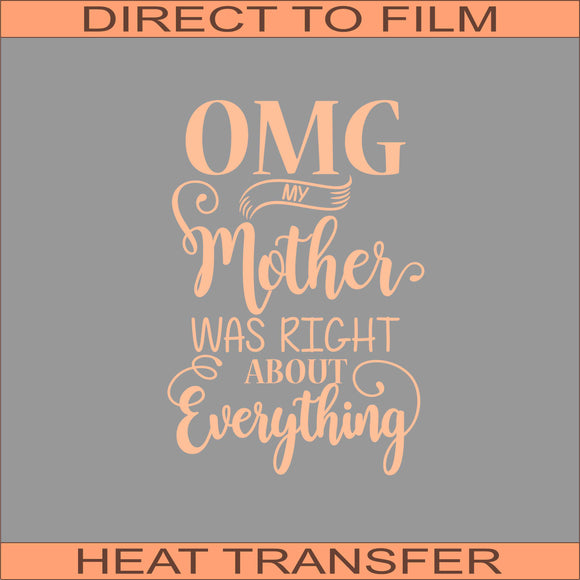 My Mother was Right | Ready to Press Heat Transfer  9