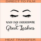 SB598 Never Underestimate Great Lashes | Ready to Press Heat Transfer 9" X 7"