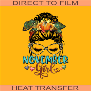 November Girl | Ready to Press Heat Transfer 8" x 11.25"