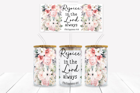 UVD 172 Rejoice In The Lord Always - 16 oz Glass Cup Wrap