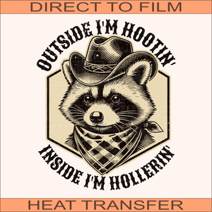 SB648 Outside I'm Hootin' Inside I'm Hollerin' | Ready to Press Heat Transfer 10" x 10"