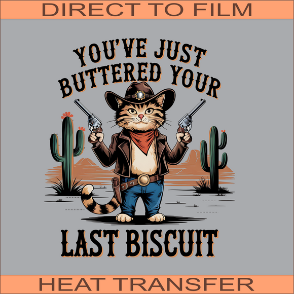 SB650 Buttered Your Last Biscuit | Ready to Press Heat Transfer 9.5