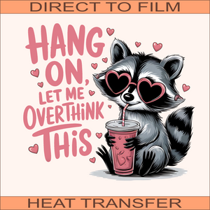 SB653 Let Me Overthink This | Ready to Press Heat Transfer 10" x 9.2"