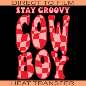 SB677 Stay Groovy Cowboy | Ready to Press Heat Transfer 9" x 12"