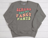 Scrubs Are My Fancy Pants | Ready to Press Heat Transfer 10" x 8.1"