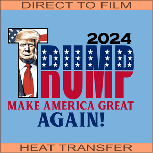 T24 Make America Great Again | Ready to Press Heat Transfer 10.5" x 8.25"