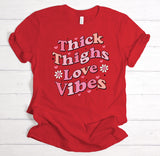 Thick Thighs Love Vibes | Ready to Press Heat Transfer 9" x 9.8"