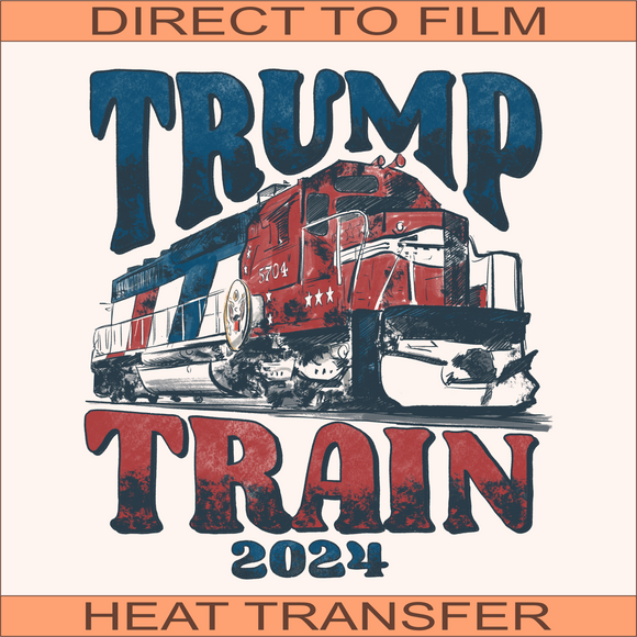 Trump Train 24 | Ready to Press Heat Transfer 11