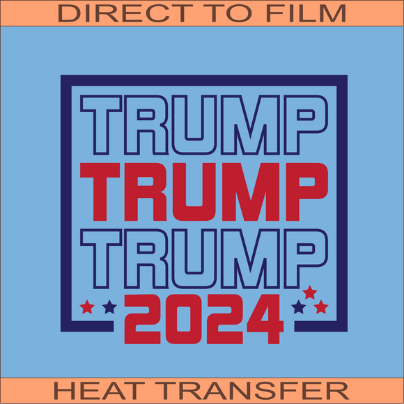 Trump Trump Trump | Ready to Press Heat Transfer 10