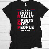 Truth Really Upsets | Ready to Press Heat Transfer 9.8" x 11.5"