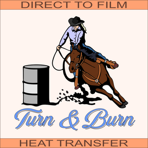 Turn & Burn | Ready to Press Heat Transfer 10" x 9.5"