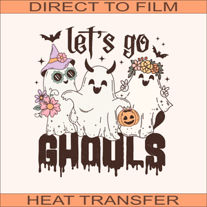 Let's Go Ghouls | Ready to Press Heat Transfer 10" x 11"