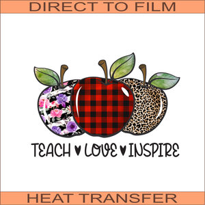 Teach Love Inspire| Ready to Press Heat Transfer 11" x 8"