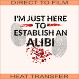 Alibi | Ready to Press Heat Transfer 10" X  9"