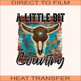 Little Bit of Country | Ready to Press Heat Transfer 9" x 11.5"