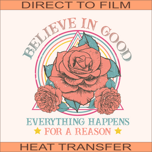 Believe in Good | Ready to Press Heat Transfer  8" x  8.6"