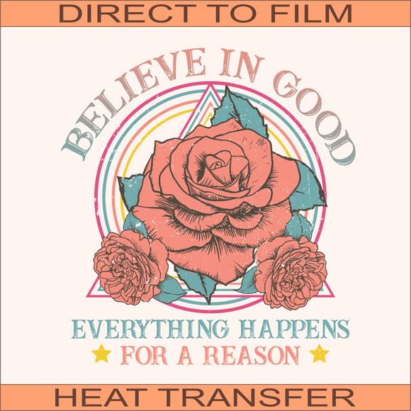 Believe in Good | Ready to Press Heat Transfer  8